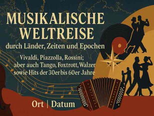 Querformat-Plakat „Musikalische Weltreise“ vor Weltkarten-Hintergrund: Geige links, Bandoneon rechts, Vinyl mit Kompass, Silhouetten tanzender Paare; Text nennt Vivaldi, Piazzolla, Rossini, Tango, Foxtrott, Walzer, Hits der 30er–60er.